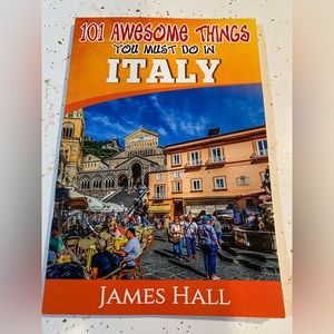 10 Awesome Things You Must Do In Italy by James Hall